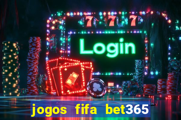 jogos fifa bet365 8 minutos